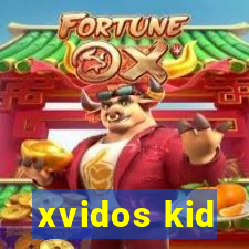 xvidos kid